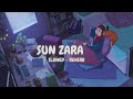 Sun Zara Slowed Reverb Cirkus Rockstar DSP Rohit Ranveer Pooja Papon Shreya