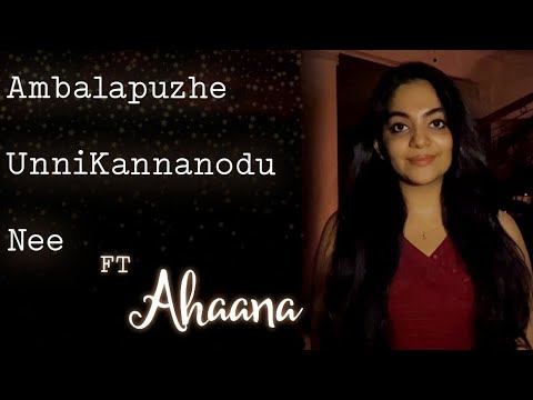 Ambalapuzhe Unnikannanodu Nee ft Ahaana Krishna | Justin James