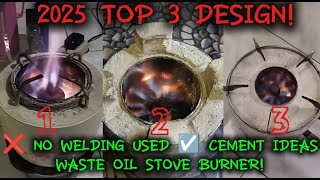 2025 TOP 3 DESIGN OF WASTE OIL STOVE BURNER THAT DON'T REQUIRE WELDING AND ARE EASY TO MAKE. #kalan