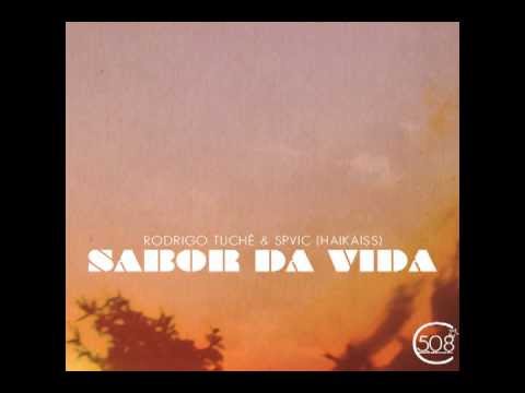 Rodrigo Tuchê & SPVIC (Haikaiss) Sabor Da Vida (prod. Tuchê)
