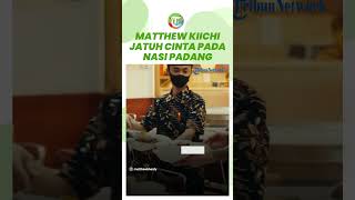 Matthew Kiichi Trivium Jatuh Cinta pada Nasi Padang, Coba Lakukan 'Manatiang'
