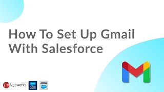How To Set Up Gmail With Salesforce | Salesforce Development Tutorial