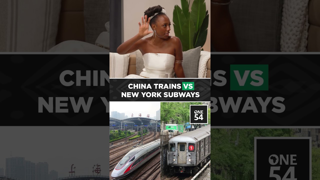 China Trains Vs New York Subways | One54 Africa Podcast