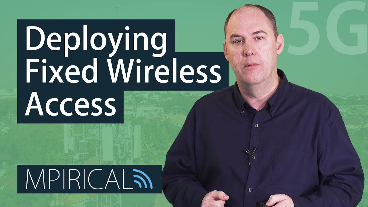 How is Fixed Wireless Access deployed? | 5G Telecoms Training from Mpirical