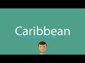 Caribbean pronunciation