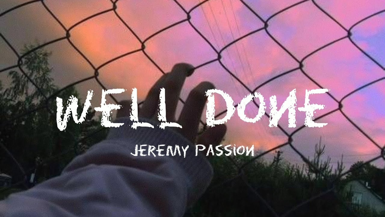 Jeremy Passion - Well Done (Lyrics)