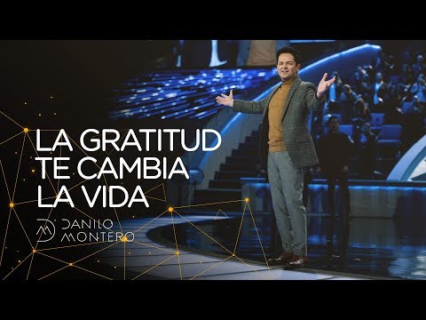 How does gratitude affect your life? - Danilo Montero | Christian Sermons 2019