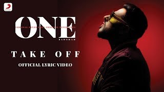 Badshah - Take Off | The Boss | ONE Album | Lyrics Video