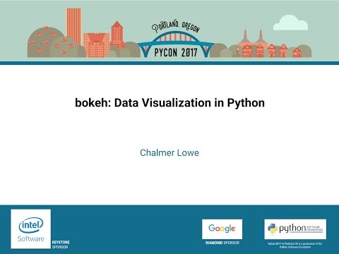Chalmer Lowe - bokeh: Data Visualization in Python - PyCon 2017