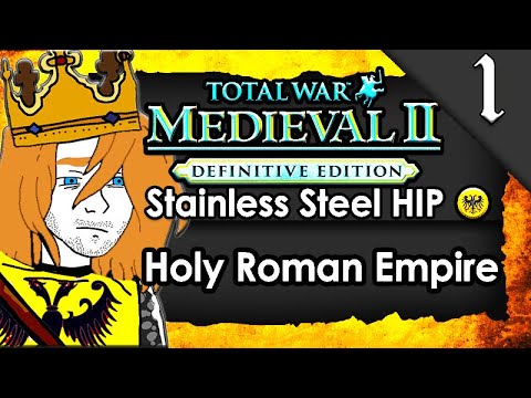 RISE OF THE HOLY ROMAN EMPIRE! Medieval 2 Total War: Stainless Steel HIP: Holy Roman Empire #1