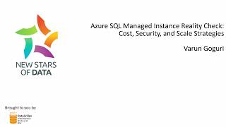 Varun Goguri - Azure SQL Managed Instance Reality Check: Cost, Securit