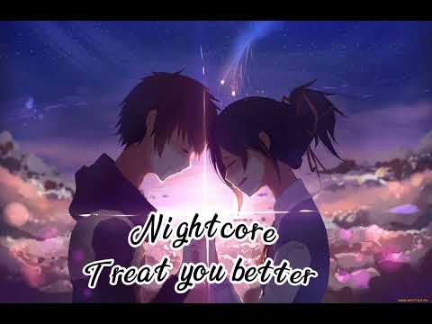 Treat you better Nightstore