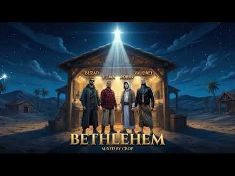 VAUDREI x FUMA x BUZAD x P-NUKK - BETHLEHEM