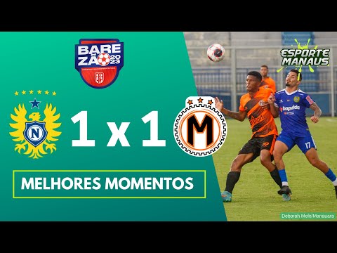 NACIONAL 1 x 1 MANAUARA | MELHORES MOMENTOS | 8ª RODADA DO AMAZONENSE 2023
