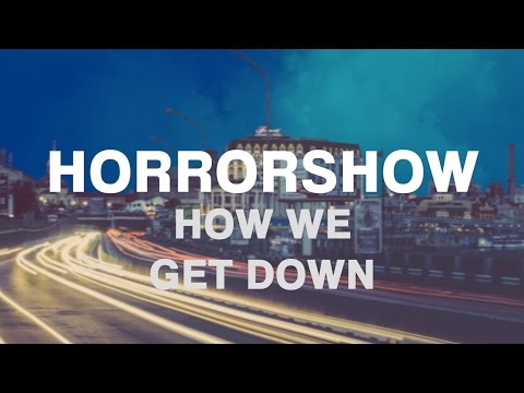 Horrorshow - How We Get Down (Lyrics)