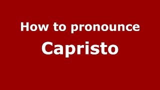 How to pronounce Capristo