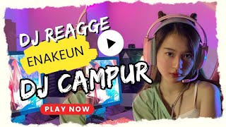 KUMPULAN DJ REGGAE SANTAI FULL BASS || DJ CAMPURAN REGGAE SLOW TERBARU VIRAL TIK TOK