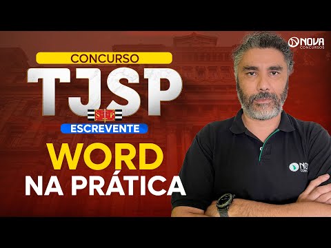 Concurso Escrevente TJ SP 2024: Aulão de WORD na prática