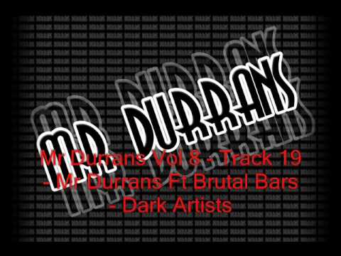 Mr Durrans Vol 8 - Track 19 - Mr Durrans Ft Brutal Bars - Dark Artists