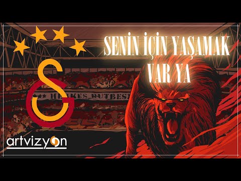 Senin İçin Yaşamak Var Ya - Galatasaray Marşları