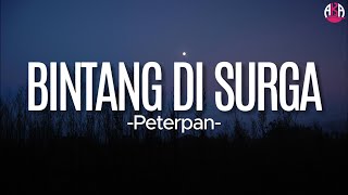 Download lagu Peterpan - Bintang Di Surga(Lirik) mp3 Download lagu Peterpan - Bintang Di Surga(Lirik) mp3