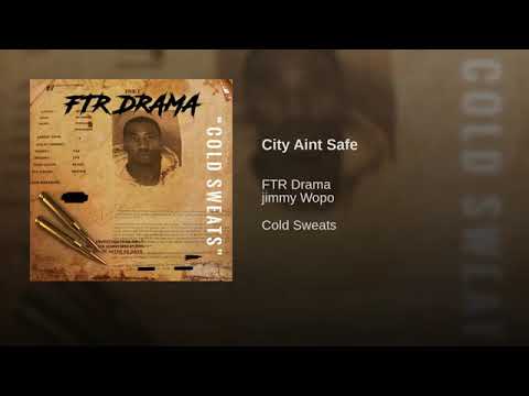 FTR Drama - City Ain't Safe feat. Jimmy Wopo (Cold Sweats)
