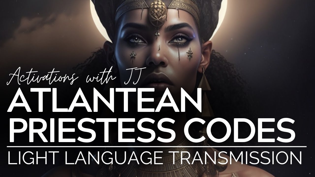 Atlantean Priestess Codes | Light Language Transmission