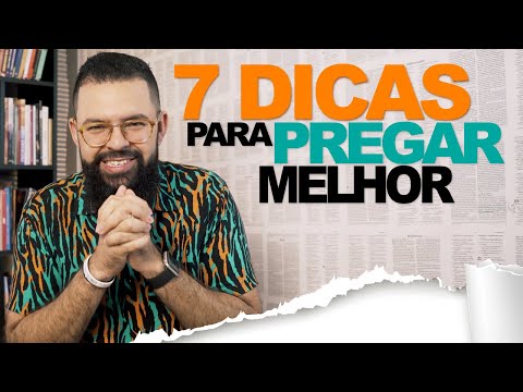 7 TIPS FOR BETTER PREACHING - Douglas Gonçalves