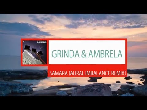 Grinda & Ambrela  - Samara (Aural Imbalance Remix) [Lyrics]