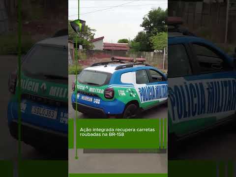 VÍDEO| Ação integrada recupera carretas roubadas na BR-158