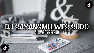 Download lagu DJ SAYANGMU WES SUDO SLOWED REVERB VIRAL TIKTOK🎧 mp3