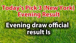 New York Pick 3 Evening Result 🔥 Today’s Winning Numbers