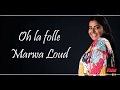 Marwa Loud - Oh la Folle (Lyrics/Paroles)