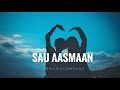 Sau Aasmaan : Lofi Slowed  Reverb - Armaan Malik - Neeti | Baar Baar Dekho  | DB music Company