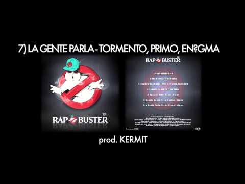 RAP BUSTER EP - 7) LA GENTE PARLA feat. PRIMO, TORMENTO, EN?GMA