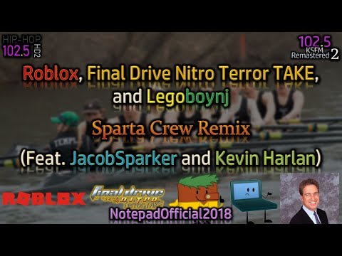 Roblox Final Drive Nitro Terror Take And Legoboynj Sparta Crew Remix Feat Kevin H And Js Apphackzone Com - sparta roblox