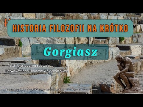 Historia Filozofii Na Krótko - Odcinek 15 - Gorgiasz