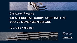 Atlas Cruises: Luxury Yachting Like You've Never Seen Before
