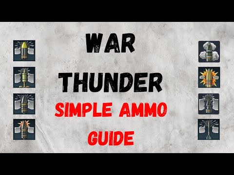 Simple Ammunition Guide For War Thunder | All You Need