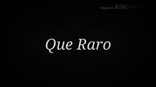 Que Raro - Feid, J. Balvin (letra)