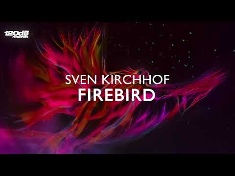 Sven Kirchhof - Firebird (OUT NOW)
