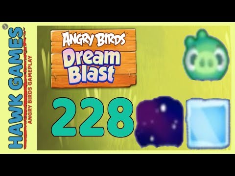 Angry Birds Dream Blast Level 228 - Walkthrough, No Boosters