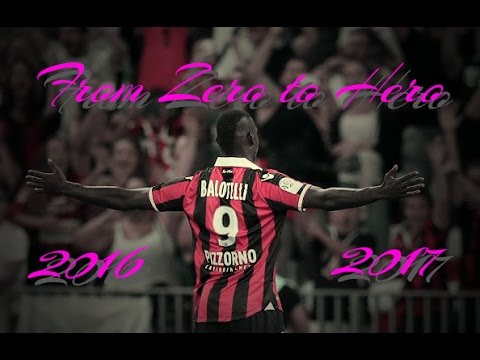 Mario Balotelli - From Zero to Hero - Goals and Skills 2016/2017
