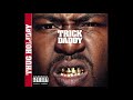 TRICK DADDY - SHE'S FIENDIN' (SKIT)