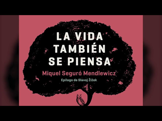 Vídeo relacionado con La vida también se piensa