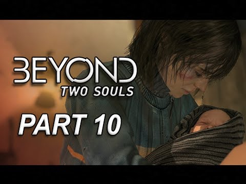 Beyond Two Souls Walkthrough Part 10 - Homeless Baby Inbound (Let's Play Gameplay Commentary)