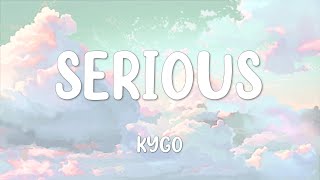 SERIOUS -  KYGO (Lyrics)