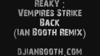 Reaky-  Vempire Strikes Back (Ian Booth Remix)