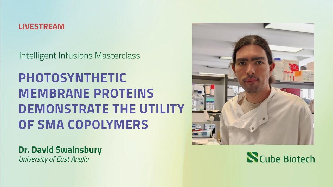 The Utility of SMA Copolymers with Dr. David Swainsbury | Intelligent Infusions