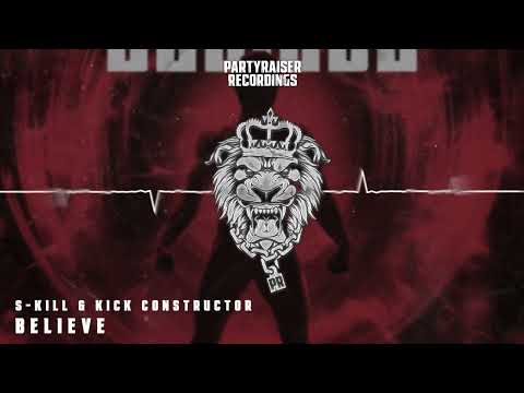 S-Kill & Kick Constructor - Believe